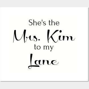 She's the Mrs. Kim to my Lane Posters and Art